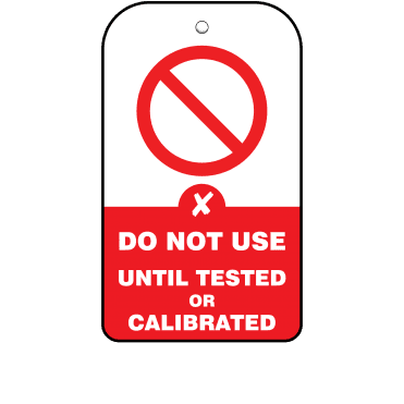 Do Not Use Until Tested or Calibrated Tag - Tear Resistant & Waterproof