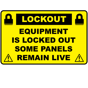Lockout Labels - Equipment Is Locked Out Some Panels Remain Live