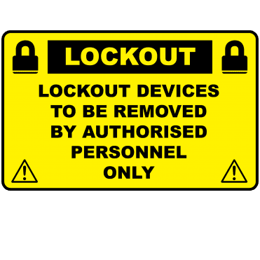 Lockout Labels - Lockout Devices To Be Removed By Authorised Personnel Only