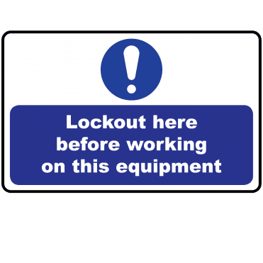 Lockout Labels - Lockout Here Before Working On This Equipment